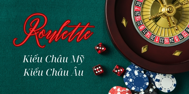 Chọn kiểu chơi Roulette phù hợp